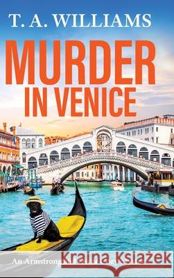 Murder in Venice T. A. Williams 9781837031269 Boldwood Books Ltd - książka