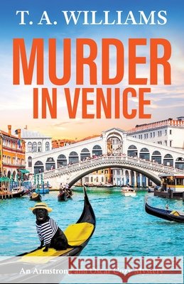 Murder in Venice T. A. Williams 9781837031276 Boldwood Books Ltd - książka