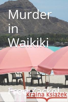 Murder in Waikiki Fred Zackel 9781521551370 Independently Published - książka