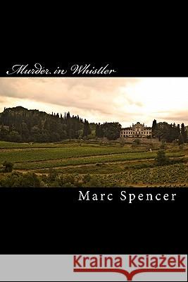 Murder in Whistler Marc Spencer 9781453881309 Createspace - książka