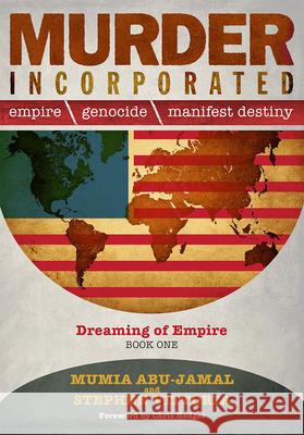 Murder Incorporated - Dreaming of Empire: Book One Abu-Jamal, Mumia 9780998960005 Prison Radio - książka