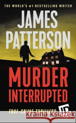 Murder, Interrupted James Patterson 9781538763223 Grand Central Publishing - książka