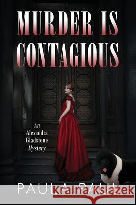 Murder Is Contagious: An Alexandra Gladstone Mystery Paula Paul 9781977222008 Outskirts Press - książka