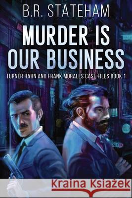 Murder is Our Business B. R. Stateham 9784867509951 Next Chapter - książka