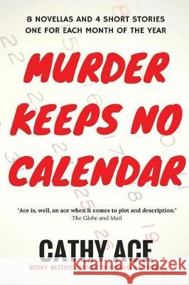 Murder Keeps No Calendar Cathy Ace 9781775175407 Four Tails Publishing Ltd. - książka