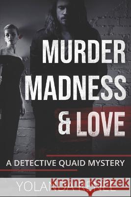 Murder, Madness & Love Yolanda Renee   9781520985176 Independently Published - książka