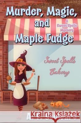 Murder, Magic, and Maple Fudge A. F. Stewart 9781069688408 A. F. Stewart - książka