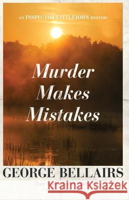 Murder Makes Mistakes: Volume 30 George Bellairs 9781504092548 Open Road Media Mystery & Thri - książka