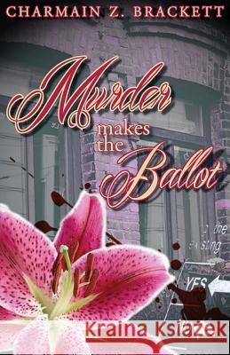 Murder Makes the Ballot Charmain Zimmerman Brackett 9780997188721 Diamond Key Press - książka