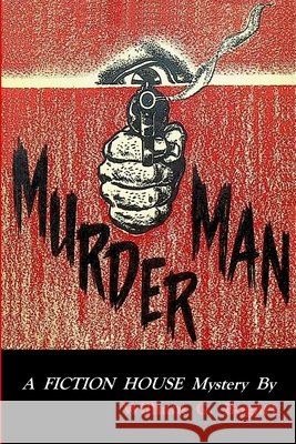 Murder Man William Bogart 9781647205881 Fiction House Press - książka