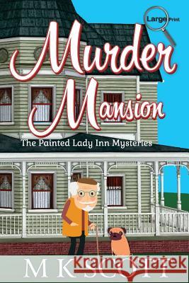 Murder Mansion: A Cozy Mystery with Recipes M. K. Scott 9781944712013 Sleeping Dragon Press - książka