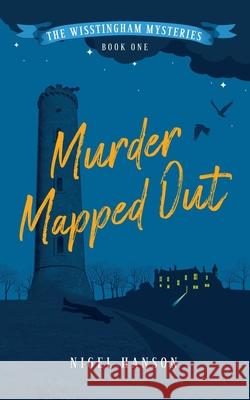 Murder Mapped out Nigel Hanson 9781913071721 2qt Limited (Publishing) - książka