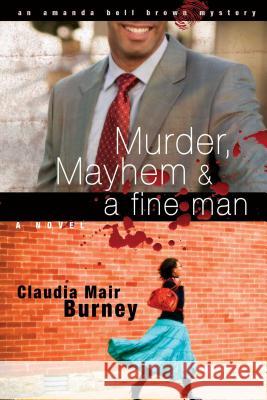 Murder, Mayhem & Fine Man Burney, Claudia Mair 9781416551942 Howard Publishing Company - książka