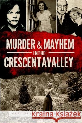 Murder & Mayhem in the Crescenta Valley Mike Lawler Gary Keyes 9781609499976 History Press - książka