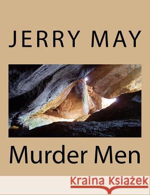 Murder Men Jerry May 9781540516145 Createspace Independent Publishing Platform - książka