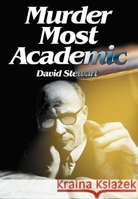 Murder Most Academic David Stewart 9780595668489 iUniverse - książka