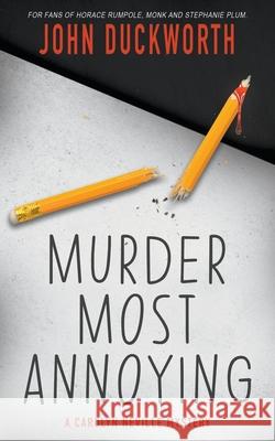 Murder Most Annoying: A Carolyn Neville Mystery John Duckworth 9781639770922 Ckn Christian Publishing - książka