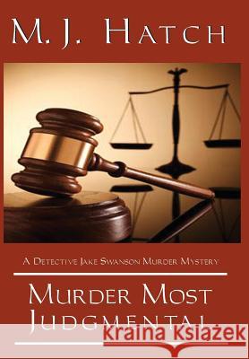 Murder Most Judgmental M. J. Hatch 9781467539029 Terra Fina Publishing - książka