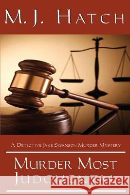 Murder Most Judgmental M. J. Hatch 9781496142849 Createspace Independent Publishing Platform - książka