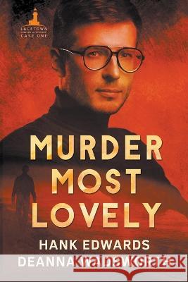 Murder Most Lovely Deanna Wadsworth, Hank Edwards 9798201531539 Edwards Wadsworth - książka