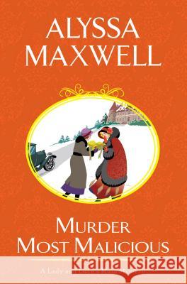 Murder Most Malicious Alyssa Maxwell 9781617738326 Kensington Publishing Corporation - książka