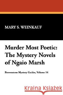 Murder Most Poetic: The Mystery Novels of Ngaio Marsh Weinkauf, Mary S. 9780893701970 Brownstone Books - książka
