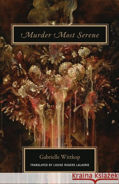 Murder Most Serene Gabrielle Wittkop Louise Lalaurie 9781939663146 Wakefield Press - książka