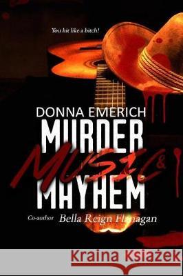 Murder, Music and Mayhem Donna L. Emerich Bella Reign Flanagan 9780999109854 Three Belle's Publishing - książka