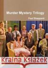 Murder Mystery Trilogy Paul Sheppard 9780244639921 Lulu.com