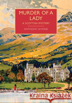 Murder of a Lady: A Scottish Mystery Wynne, Anthony 9781464205712 Poisoned Pen Press - książka