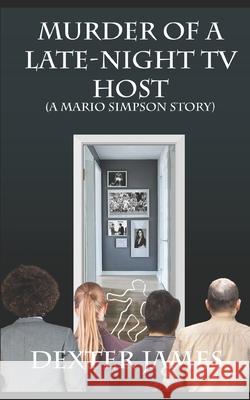 Murder of a Late-Night TV Host Dexter James 9781700292155 Independently Published - książka