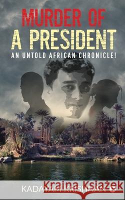 Murder of a President: An Untold African Chronicle! Kadayam Krishnan 9781636066462 Notion Press - książka