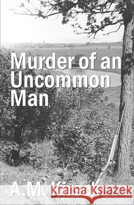 Murder of an Uncommon Man A M Kirsch 9781999189624 A.M. Kirsch - książka