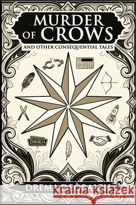 Murder of Crows, and Other Consequential Tales Drema De?raich 9781958461198 Niveym Arts, LLC - książka