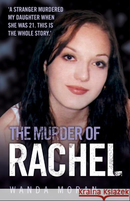 Murder of Rachel W.M. Moran 9781843583608 John Blake Publishing Ltd - książka