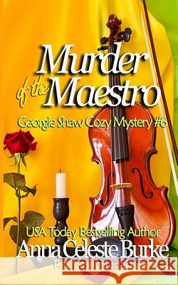 Murder of the Maestro Georgie Shaw Cozy Mystery #6 Anna Celeste Burke Ying Cooper 9781979139687 Createspace Independent Publishing Platform - książka