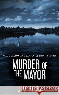 Murder Of The Mayor Jim Riley 9784824120311 Next Chapter - książka