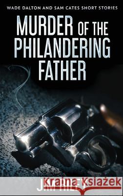 Murder Of The Philandering Father Jim Riley 9784824114372 Next Chapter - książka