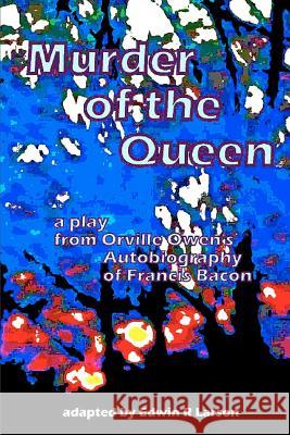 Murder of the Queen - the play Larson, Edwin R. 9781481178396 Createspace - książka