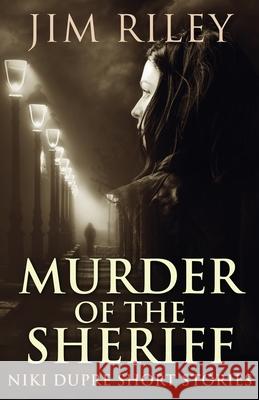 Murder of the Sheriff Jim Riley 9784824117755 Next Chapter - książka