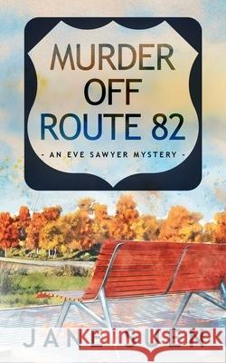 Murder off Route 82: An Eve Sawyer Mystery Jane Suen 9781951002183 Jane Suen LLC - książka