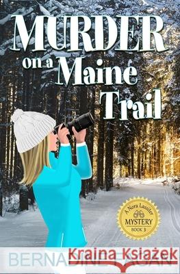 Murder on a Maine Trail Bernadine Fagan 9781725191655 Createspace Independent Publishing Platform - książka