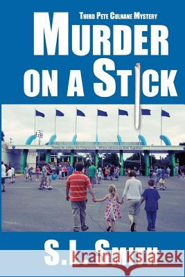 Murder on a Stick: The Third Pete Culnane Mystery S. L. Smith 9780996464079 Sightline Press - książka