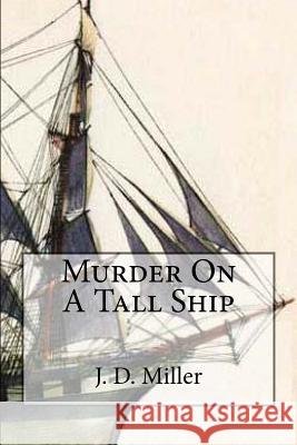 Murder On A Tall Ship Miller, J. D. 9781542801775 Createspace Independent Publishing Platform - książka