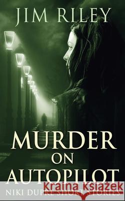 Murder on Autopilot Jim Riley 9784824117816 Next Chapter - książka