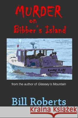 Murder on Bibber's Island William C. Roberts 9781092294560 Independently Published - książka
