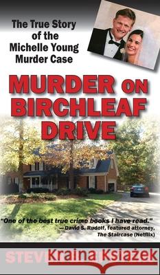 Murder on Birchleaf Drive: The True Story of the Michelle Young Murder Case Steven B. Epstein 9781934912959 Black Lyon Publishing - książka