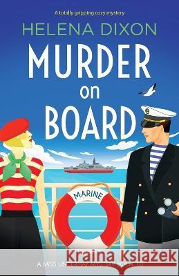 Murder on Board: A totally gripping cozy mystery Helena Dixon 9781803143033 Bookouture - książka