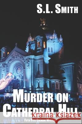 Murder on Cathedral Hill: Fifth Pete Culnane Mystery S. L. Smith 9780996464093 Sightline Press - książka