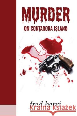 Murder On Contadora Island Fred Berri Janet Sierzant Judith Konitzer 9781734784756 Frederic Dalberri - książka